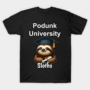 Podunk University - The Sloths T-Shirt